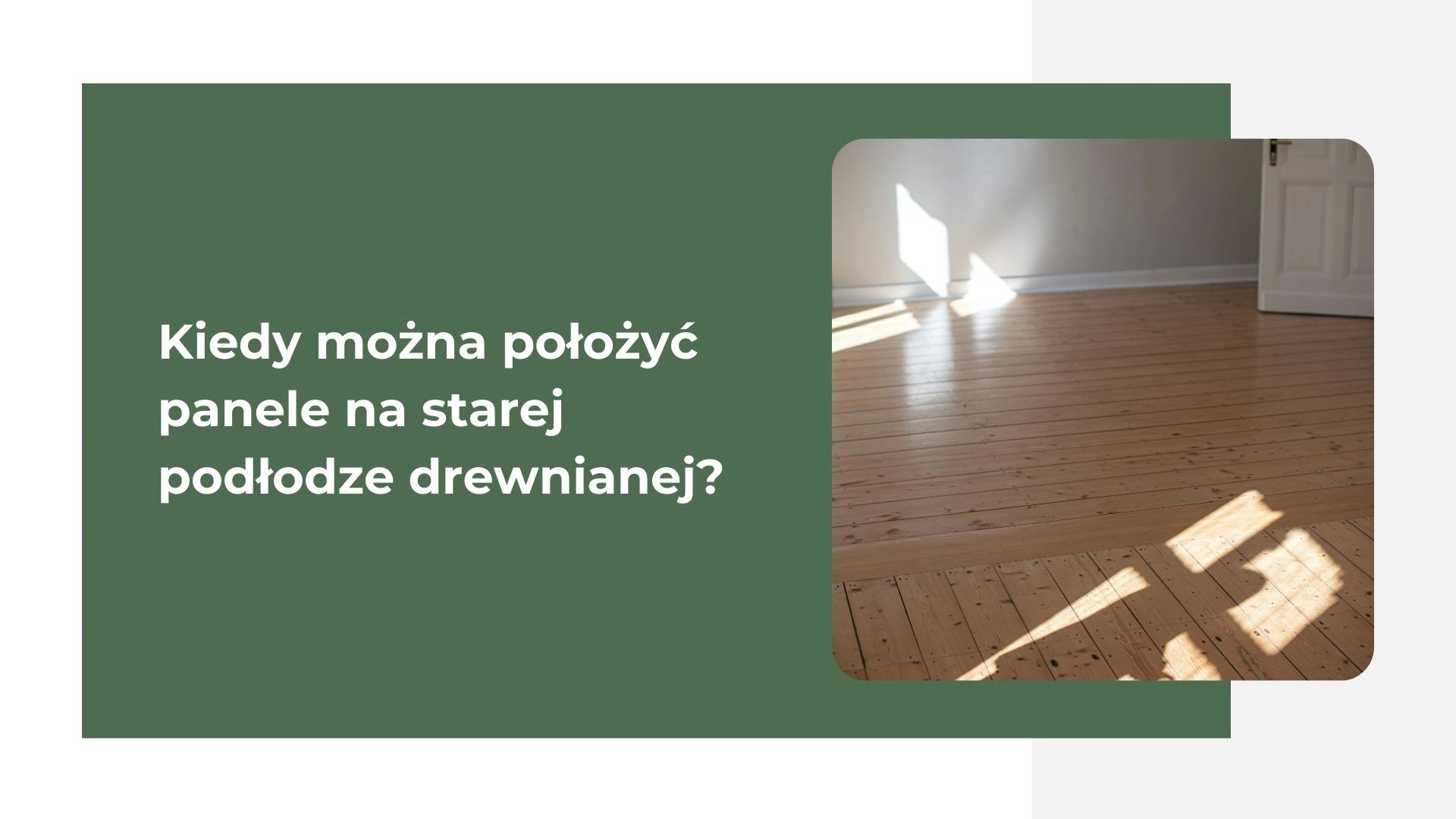 Kiedy można położyć panele na starej podłodze drewnianej?